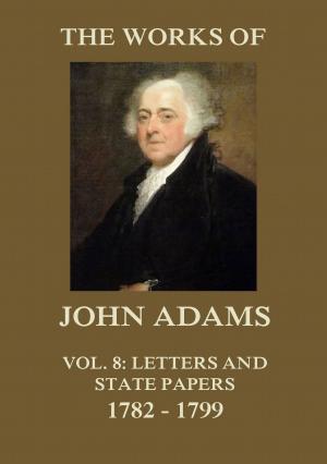 Book cover of The Works of John Adams Vol. 8