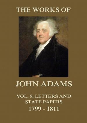 Book cover of The Works of John Adams Vol. 9