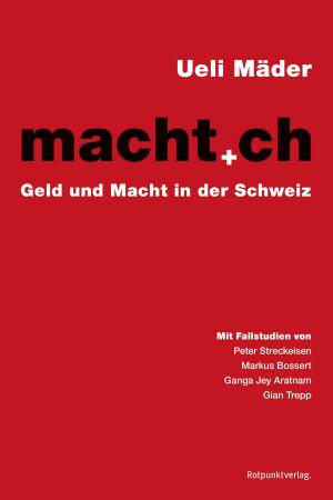 Cover of the book macht.ch by Dorothee Elmiger, Pascale Kramer, Catherine Lovey, Adolf Muschg, Fabio Pusterla, Daniel Roulet de, Monique Schwitter, Tommaso Soldini