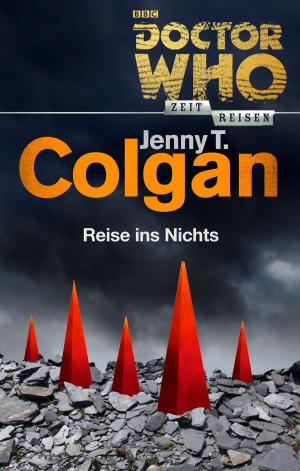 Cover of the book Doctor Who - Zeitreisen 2: Reise ins Nichts by Una McCormack