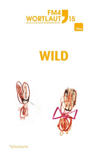 Book cover of FM4 Wortlaut 15. WILD