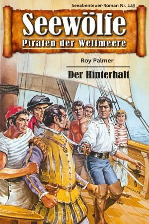 Cover of the book Seewölfe - Piraten der Weltmeere 149 by Kelly Kevin