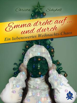 Cover of the book Emma dreht auf und durch by Christa Schyboll