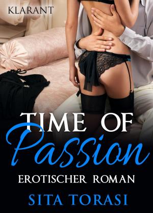 Cover of the book Time of passion. Erotischer Roman by Alica H. White