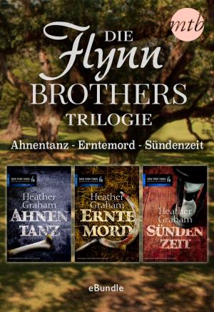 Cover of the book Die Flynn Brothers Trilogie: Ahnentanz - Erntemord - Sündenzeit by Lucy Gordon