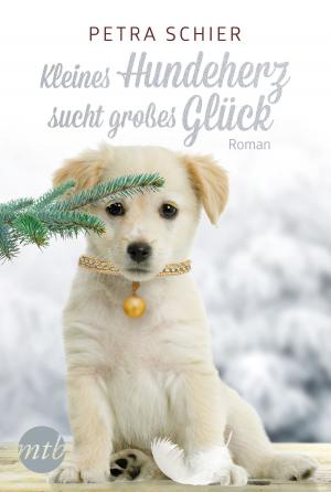 Cover of the book Kleines Hundeherz sucht großes Glück by Suzanne Brockmann