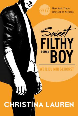 Book cover of Sweet Filthy Boy - Weil du mir gehörst