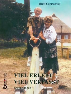 Cover of the book Viel erlebt - viel verpasst by Dietmar Beetz