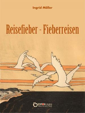 Cover of the book Reisefieber - Fieberreisen by Hardy Manthey