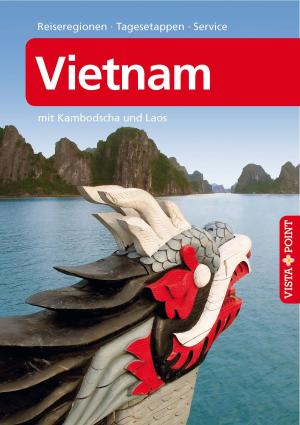 Cover of the book Vietnam - VISTA POINT Reiseführer A bis Z by Katrin Tams