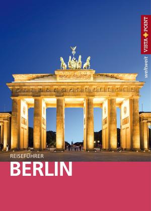 Cover of the book Berlin - VISTA POINT Reiseführer weltweit by Heike Wagner, Bernd Wagner