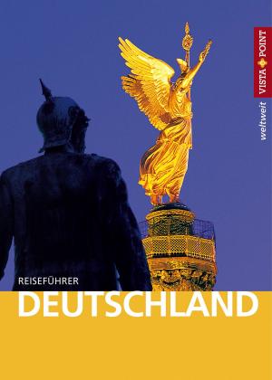 Cover of the book Deutschland - VISTA POINT Reiseführer weltweit by Friederike Schneidewind