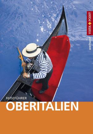 Cover of the book Oberitalien - VISTA POINT Reiseführer weltweit by Christian Nowak