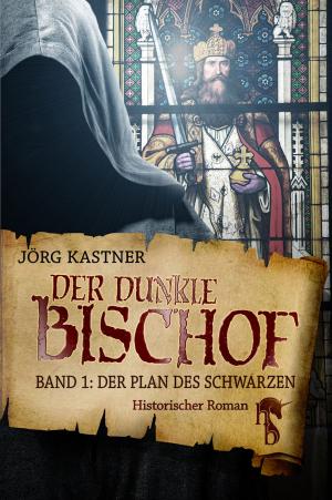Cover of the book Der dunkle Bischof - Die große Mittelalter-Saga by Elena Poniatowska