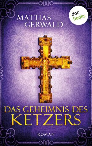Cover of the book Das Geheimnis des Ketzers by Angela Lautenschläger