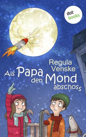 Cover of the book Als Papa den Mond abschoss by Christine Grän