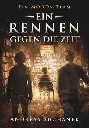 Cover of the book Ein MORDs-Team - Band 10: Ein Rennen gegen die Zeit (All-Age Krimi) by Andreas Suchanek