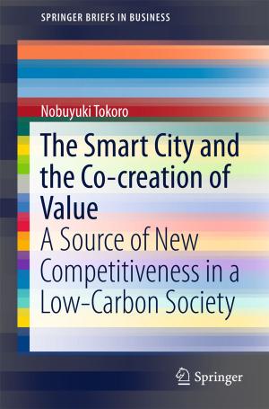 Cover of the book The Smart City and the Co-creation of Value by Akihiro Hirakawa, Hiroyuki Sato, Takashi Daimon, Shigeyuki Matsui
