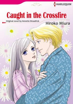 Cover of the book CAUGHT IN THE CROSSFIRE (Harlequin Comics) by Elsa Carat