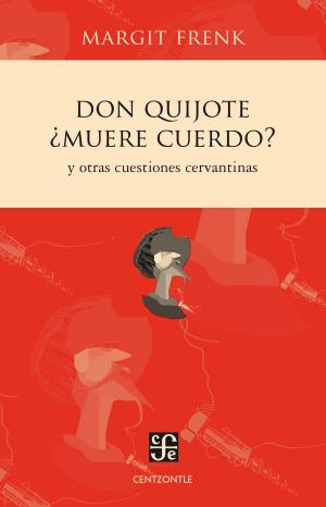 Cover of the book Don Quijote ¿muere cuerdo? by Juan García Ponce