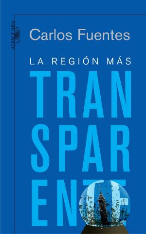 Cover of the book La región más transparente by Andrew Paxman, Claudia Fernández