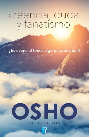 Book cover of Creencia, duda y fanatismo (Life Essentials)