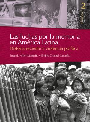 Cover of the book Las luchas por la memoria en América Latina by Raquel E. Güereca Durán