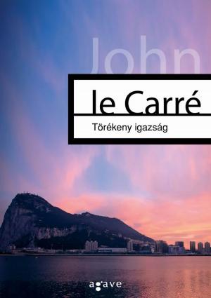 Cover of the book Törékeny igazság by John le Carré