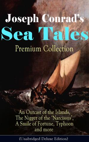 Cover of the book Joseph Conrad's Sea Tales - Premium Collection: An Outcast of the Islands, The Nigger of the 'Narcissus', A Smile of Fortune, Typhoon and more by Edwin Arnold