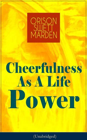 Book cover of Cheerfulness As A Life Power (Unabridged)