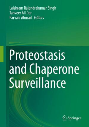 Cover of the book Proteostasis and Chaperone Surveillance by P.K. Jain, Seema Gupta, Surendra S. Yadav