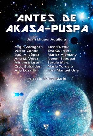 Cover of the book Antes de Akasa-Puspa by Rodolfo Martínez, Felicidad Martínez