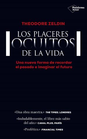 Cover of the book Los placeres ocultos de la vida by Iria Marañón