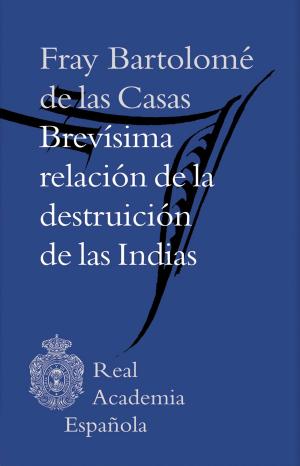 Cover of the book Brevísima relación de la destruición de las Indias (Epub 3 Fijo) by Francisco de Quevedo