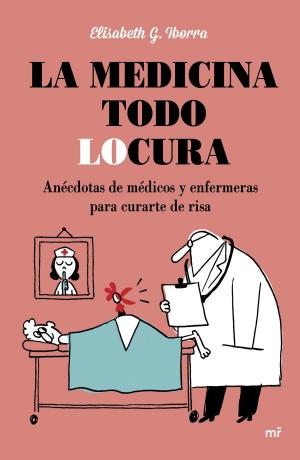 Cover of the book La medicina todo locura by Angie García López