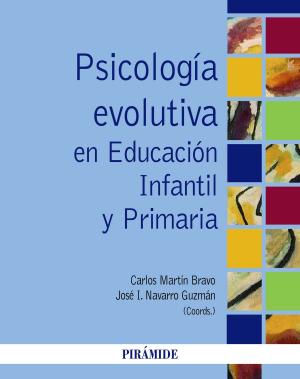Cover of the book Psicología evolutiva en Educación Infantil y Primaria by José Miguel Mestre Navas, Juan M. Gutiérrez, Cristina Guerrero, Rocío Guil Bozal