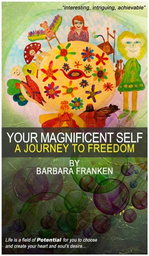 Cover of the book Your Magnificent Self... A Journey to Freedom by Osman Deniztekin, Dave Marcum, Steve Smith, Mahan Khalsa