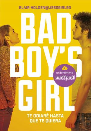 Book cover of Te odiaré hasta que te quiera (Bad Boy's Girl 1)