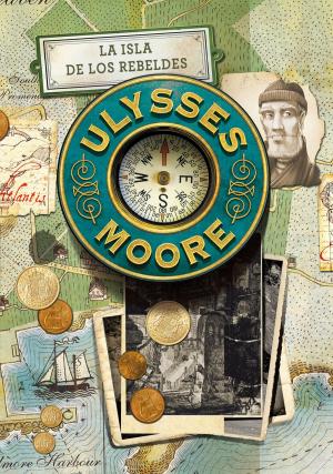 Book cover of La isla de los rebeldes (Serie Ulysses Moore 16)