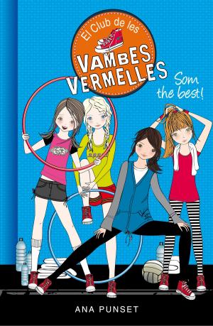 Cover of the book Som the best! (Sèrie El Club de les Vambes Vermelles 4) by Ana Punset, Moni Pérez