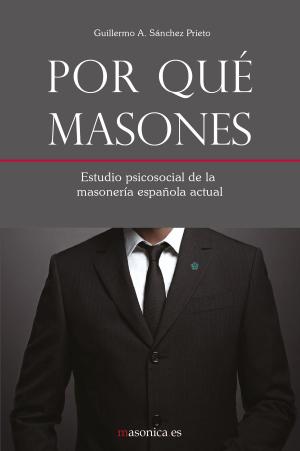 Cover of the book Por qué masones by José Miguel Jato Agüera