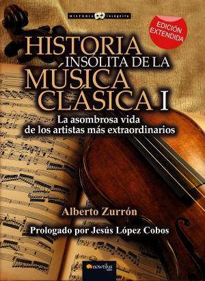 Cover of the book Historia insólita de la música clásica I by Miguel ÁNgel Novillo López