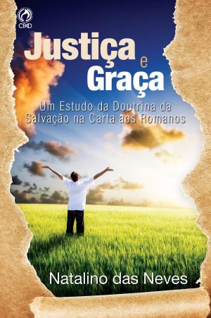 Cover of the book Justiça e Graça by Elinaldo Renovato