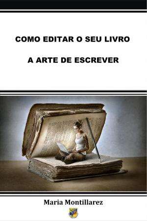 Book cover of COMO EDITAR O SEU LIVRO - A ARTE DE ESCREVER