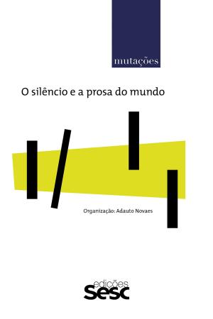 Cover of the book Mutações: o silêncio e a prosa do mundo by Philippe Gaulier