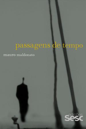 Cover of the book Passagens de tempo by Sábato Magaldi