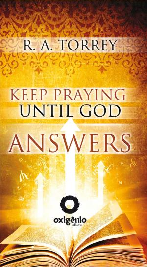 Book cover of Keep praying until God answers