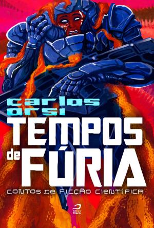 Cover of the book Tempos de fúria: contos de ficção científica by Carlos Orsi