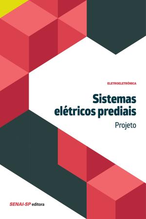 Cover of the book Sistemas elétricos prediais - Projeto by SENAI-SP