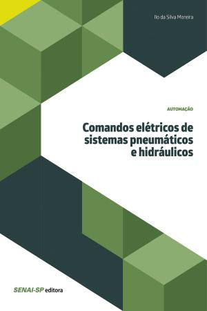 Cover of the book Comandos elétricos de sistemas pneumáticos e hidráulicos by Luiz Fernando Gomes, Paulo da Costa